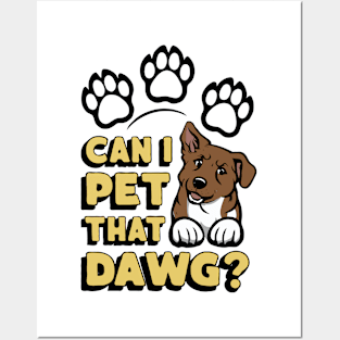 Can I Pet That Dawg? Funny Dog Posters and Art